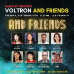 Lilan Bowden Instagram - LA! ⚡️ HERE WE GO!! WE’RE ONLY 4 DAYS AWAY FROM VOLTRON AND FRIENDS ON TUES. 9/19 @ 8:30PM @ucbtla! ⚡️ MAKE SURE TO GRAB YOUR TICKETS AT ASIANAFSHOW.COM! With Special Guest Monologist: ✨ BERNARD CHANG! @thebernardchang • Comic Book Artist for #MarvelComics #DCComics #ValiantComics; NY Times Best-selling Illustrator 🌎 Character Performance by SUSAN SONG! @sujjang012 • From #Superstore #911 #JFL ☀️ Improv by Asian AF resident Improv Team VOLTRON! @voltronafshow featuring: • LILAN BOWDEN! @yourfriendlilan • SARAH CLASPELL! @claspy • KIM COOPER! @kimcoopie • DHRUV UDAY SINGH! @dhruvudaysingh • KATHY YAMAMOTO! @kathyamafarted 🪐 Improv by a mash-up Improv Team AND FRIENDS! featuring: • LIZZ ADAMS! @lizzparty • TIM CHANG! • SAHIL DESAI! @sahil • CASSI JERKINS! @cassijerkins • RACHEL MARSH! @rachel_marsh • JANZY PARAISO! @janzyparaiso • CURTIS RETHERFORD! @actuallycurtis • TAO YANG! @tyang209 🚀 Hosted by Lilan Bowden & Sarah Claspel!  💫 Produced by Lilan Bowden, Sarah Claspell, Tony Garbanzos! Grab your tickets now at 🎟️ asianafshow.com 🎟️ Upright Citizens Brigade Theatre