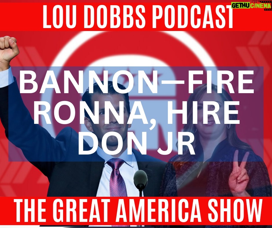 Lou Dobbs - 1.8K Likes - Steve Bannon says the RNC is a disaster. They’re not raising money and Trump has to call for Ronna to step down. He even has a great replacement for her. Donald Trump Jr knows what his father has given up to run again. Join us on #TheGreatAmericaShow at http://bit.ly/3RdQhUc!