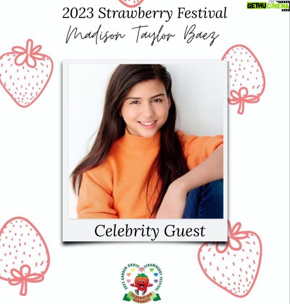 Madison Taylor Baez Instagram - Mark your calendars! For the 63rd Annual Strawberry Festival held Memorial Day Weekend, May 26 - 29th. You will have an opportunity to see me in the parade, on Saturday, May 27 with an autograph signing opportunity. You do not want to miss The 2023 Garden Grove Strawberry Festival! Celebrities, parade, food, fun, rides, entertainment and more! Hope to see you there. #ggstrawberryfest #gardengrove #singer #actor