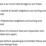Marti Gould Cummings Instagram - There is so much hate & bigotry out there. Our Jewish & Israeli neighbors are hurting and scared Our Palestinian neighbors are hurting and scared Millions of innocent lives are impacted, lost, families torn apart. Pause before speaking & remember these are human beings lives