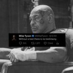Mike Tyson Instagram - Without a test there is no testimony.