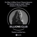 Miley Cyrus Instagram - Some Flowers never fade 💐 As of today, May 4, @MileyCyrus' Flowers became the fastest song to reach 1 Billion streams in Spotify history #BillionsClub