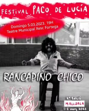 Rancapino Chico Instagram - Próxima parada PALMA DE MALLORCA...
"HIJO DEL CANTE"...

Con muchísimas ganas!!! ❤️🌲🤗

Aquí toda la información..

https://www.culturalpalma.com/es/Conciertos/ii-festival-de-flamenco-paco-de-lucia-rancapino-chico-teatre-municipal-xesc-forteza-palma/