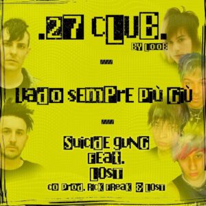 Riccardo Ridolfi Instagram - “VADO SEMPRE PIÙ GIÙ”, il nuovo singolo $uicide Gvng feat @lost__band fuori il 21/07 nell’album @27club.it di @loob.babe ❤️‍🩹