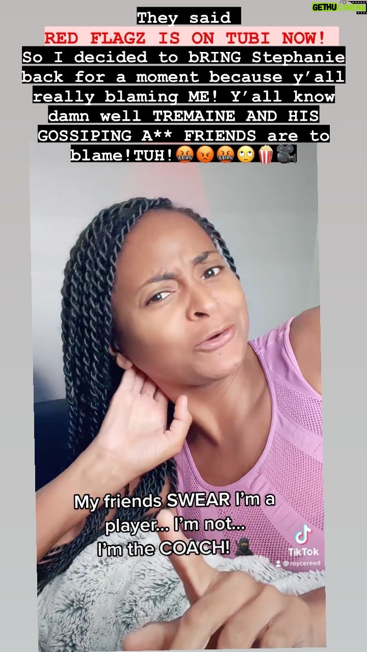 Royce Reed Instagram - RED FLAGZ IS ON TUBI NOW!!! So I decided to bring Stephanie back for a moment to defend herself because y’all really blaming ME! Y’all know damn well TREMAINE AND HIS GOSSIPING A** FRIENDS are to blame!TUH!🤬😡🤬🙄🍿🎥