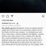 Vin Diesel Instagram – Give me a second to reflect…
@the_hippie_gunner
