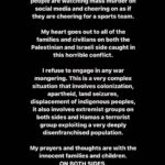 Yasmine Aker Instagram – I will not celebrate the murder of any people. I find it deeply troubling that people are watching mass murder on social media and cheering on as if they are cheering for a sports team.

My heart goes out to all of the families and civilians on both the Palestinian and Israeli side caught in this horrible conflict.

I refuse to engage in any war mongering. This is a very complex situation that involves colonization, apartheid, land seizures, displacement of indigenous peoples, it also involves extremist groups on both sides and Hamas a terrorist group exploiting a very deeply disenfranchised population.

My prayers and thoughts are with the innocent families and children. ON BOTH SIDES.

War is not a sport.

#Palestine #Israel #compassion