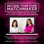 Aleeza Ben Shalom Instagram - 🎉 Aleeza Ben Shalom & Shana Tibi invite you to🎉 ✨BECOME YOUR OWN MATCHMAKER✨ 🌟For Jewish single men and women of all ages, stages, and backgrounds Discover how to become the best matchmaker you've ever had and be your own best advocate in the shidduch space. 🤝 🗓️ February 11, 2024 | ⏰ 11 AM PST. 2 PM EST. 9 PM IST Join us for an empowering journey towards finding your perfect match! 🚀🌟 🔗 Click here to register and learn more! http://tinyurl.com/byowmaleezab🌐✨ #matchmaker #jewishsingles #loveconnections #jewishmatchmaking #jewishmatchmaker #jewishlove #jewishconnections