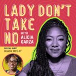 Alicia Garza Instagram - Rise and grind! I know it’s been a HOT minute but we are back back and more back with a fresh new episode of @ladydonttakenopod featuring the brilliant and wise @wmosley23 of @blackvotersmtr! Join us as we dissect what keeps people from voting — and what we might do about that. Tune in for #AllOfTheReal — including a brand new #LadysLoveNotes where we discuss what exactly is happening on these here dating apps. #DoWhatchaLike