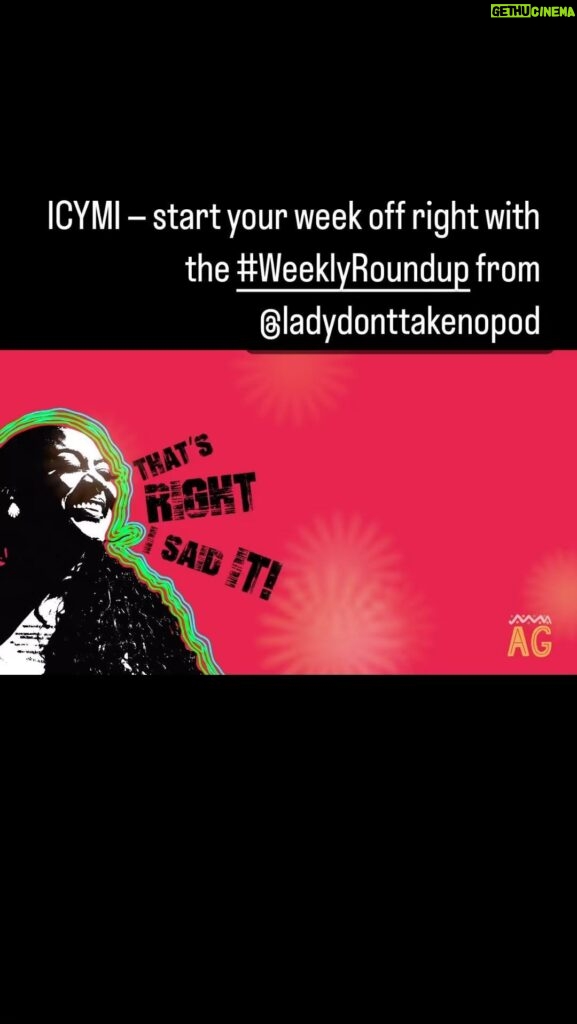Alicia Garza Instagram - ICYMI start your week off right with the #WeeklyRoundup from @ladydonttakenopod — we’ve got all your news highlights from politics and pop culture here including the Alabama Rebellion, why we thank @dreamhampton313 for refusing to forget the role of women when we celebrate #hiphop50, and what you can do to support #Maui in the midst of the devastation of climate catastrophe. Tune in for #AllOfTheReal and #DoWhatchaLike