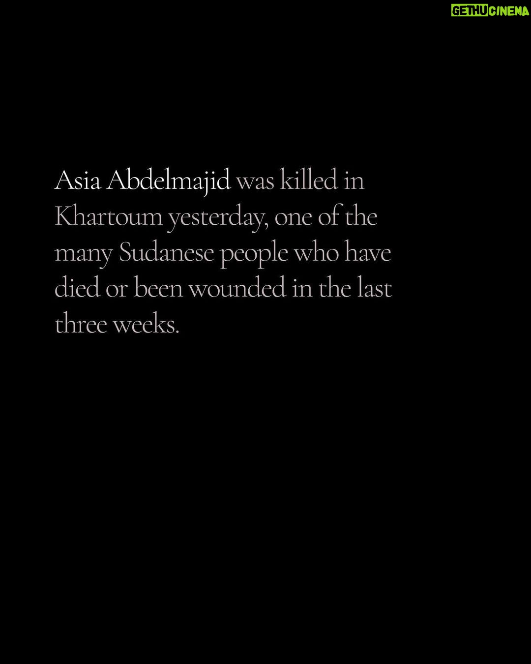 Angelina Jolie Instagram - Asia Abdelmajid was killed in Khartoum yesterday, one of the many Sudanese people who have died or been wounded in the last three weeks. The people of Sudan have tried again and again to have a transition to civilian rule and stability and freedoms in their country. What is now happening to them - again - is a tragedy. I hope people listen to the voices of the Sudanese people themselves about what is needed. And while emergency relief must come, it should never - as often happens - be in place of the larger discussion about what is needed to end the conflict and help the people to stabilize their country, and the role that many countries have had and continue to have in the suffering of the people. Sudanese people are making extraordinary efforts to help each other, and to get vulnerable families to safety. Please visit the link in my bio to learn more. #Sudan #Khartoum #Aid
