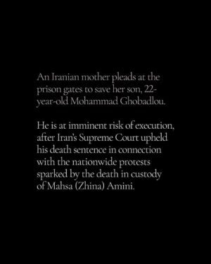 Angelina Jolie Instagram - An Iranian mother pleads at the prison gates to save her son, 22-year-old Mohammad Ghobadlou, who is at imminent risk of execution in Iran. Please take a moment and listen to the pain in her voice. As a mother of children similar in age, I can only begin to imagine the depth of the loss and pain felt by the mothers of young people who have been killed, beaten or imprisoned since the woman, life and freedom protests began. To the mothers - we hear you. We do not forget your brave loved ones, who risk their lives for others, and for Iran.

‎یک مادر ایرانی برای نجات پسر ۲۲ ساله‌اش محمد قبادلو که در ایران در خطر اعدام قریب‌الوقوع است، خارج دروازه‌های زندان فریاد می‌زند.لطفا یک لحظه وقت بگذارید و به صدای دردمند او گوش دهید. من به عنوان مادر فرزندانی هم‌سن با محمد، حتی نمی‌توانم عمق فقدان و رنج مادران جوانانی که از آغاز اعتراضات زن، زندگی، آزادی کشته، مجروح یا زندانی شده‌اند را تصور کنم. مادران - ما صدای شما را می‌شنویم. ما عزیزان شجاع شما را که جان خود را برای دیگران و برای ایران به خطر می‌اندازند فراموش نخواهیم کرد
 
#MohammadGhobadlou
#WomanLifeFreedom
‎#مهسا_امینی

@amnestyiran
