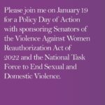 Angelina Jolie Instagram - Please join me on January 19 for a Policy Day of Action with sponsoring Senators of the Violence Against Women Reauthorization Act of 2022 and the National Task Force to End Sexual and Domestic Violence.  VAWA addresses domestic violence, sexual assault, dating violence, and stalking holistically by funding prevention, services, and training. Since VAWA was passed in 1994, the rate of domestic violence in the U.S. has decreased by 63% and spousal homicides have decreased by 50%. VAWA is a bipartisan bill that strengthens protections for survivors, invests in abuse prevention and in families and communities, and saves lives. Virtual Rally (Jan 19 | 12:15pm ET) Twitter Storm Toolkit (Jan 19 | 1:00pm ET) Links in bio #VAWA #VAWA4ALL