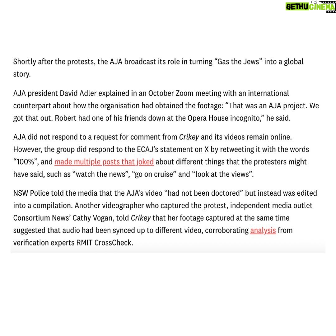 Antoinette Lattouf Instagram - My latest for @crikey.news with @camwilsonreporter. We cover: 1.Neither the Australian Jewish Association nor Sky News would answer questions about how the footage they broadcast was incorrectly captioned. 2. The AJA, the publishers of the footage have declined to concede that the videos were inaccurate instead made multiple social media posts that joked about different things that the protesters might have said, such as “watch the news”, “go on cruise” and “look at the views”. 3. NSW Police says AJA’s video “had not been doctored”, instead was edited into a compilation. But a videographer from an independent media outlet showed Crikey her footage which captured the same time and angle of the crowd. In her video the protestors are chanting “Palestine is occupied” yet the AJA’s video has captions and audio prompting to show the crowd saying “Gas the Jews”. 4. Audio being synced up to different video, corroborates analysis from verification experts at RMIT’s CrossCheck who previously examined the AJA video. 5. The Barrister representing pro Palestine protestors and former police officer Mahmud Hawila said it was important to know who edited the AJA’s videos. “This amplified the the damage. These questions need urgent answers to make many communities feel safer” 6. Premier Minns stance remains unchanged despite findings of the police investigation and ongoing questions. 7. Previously, Sharri Markson from Sky News said that it was “actually unbelievable” that Crikey was reporting on doubts about the videos authenticity. “The only comfort I take from such obviously anti-Semitic reports is that no-one reads your publication,” she said. 8. Sky News would not respond to questions about whether it would issue an apology or correction despite confirming to Crikey that the network had manually put subtitles on the raw footage last year. 9. While the other chants were anti-Semitic (which organisers say was said by a small number of teens who were quickly asked to leave), the claim a large number of protesters had chanted this specific Holocaust reference was legally distinct as it was likely to reach the criminal standard for incitement to violence.