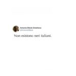 Antonio Dikele Distefano Instagram – ‘’Non esistono neri italiani’’. Me l’hanno detto molte volte, ma mai in faccia e mai con le parole. Me lo hanno detto con il loro corpo, con i loro sguardi, con la loro mimica, con le loro reazioni quando alla domanda ‘’dove sei nato?’’ rispondevo ‘’Busto Arsizio’’.
Lo capisci quando qualcuno pensa che non esistono neri italiani. Ti puoi convincere di essere forte, ma certe cose minano le tue sicurezze, a prescindere dal tuo carattere e dalla tua capacità di fregartene. Da piccolo non riuscivo a tifare l’Italia. ho pensato che io non potevo riconoscermi in quei giocatori, in quella divisa. 
Tutto cambiò con Balotelli. La semifinale e quella incredibile doppietta. Esultai come un folle, una gioia che non si spiega, come se qualcuno mi avesse liberato di un peso. Ma durò poco, mesi. Davanti allo schermo, circondato da colori azzurri, tra le gente  mi domando io chi sono, noi chi siamo. E anche qui sono le emozioni a darmi risposta. Il goal di Locatelli dopo una corsa di 60 metri, quello di sinistro da 20 metri e la mia reazione ad ogni goal. Le emozioni di quel momento mi dicono qualcosa. Parole che per anni non sono stato in grado di decifrare. Mi guardo intorno ed è bello sentire che vogliamo tutti la stessa cosa. Uscirne vincenti. 
Se voglio vincere non devo più lottare affinché gli altri lo accettino, perché non c’è nulla da accettare. Le cose cambiano quando sei tu, in primis, ad accertarti e a definire chi sei e a chiamarti con le giuste parole. Se vogliamo vincere dobbiamo credere alla voce dentro di noi e continuare a sognare. Io per esempio sogno un’Italia che non guardi più al passato, ma che abbia la forza di determinarsi nel presente e nel futuro. Nel futuro dell’Italia spero che i miei nipoti saranno più forti di me. Che a quegli sguardi che dicono che non esistono neri italiani riusciranno ad avere la forza e la lucidità di dire ‘’Non è vero. Io lo sono’’. 
Forza Italia. Andiamo a vincere.
@pumafootball 
#onlyseegreat #adv
