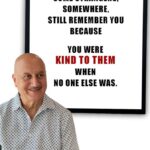 Anupam Kher Instagram - Be Kind! ❤️ Mumbai - मुंबई