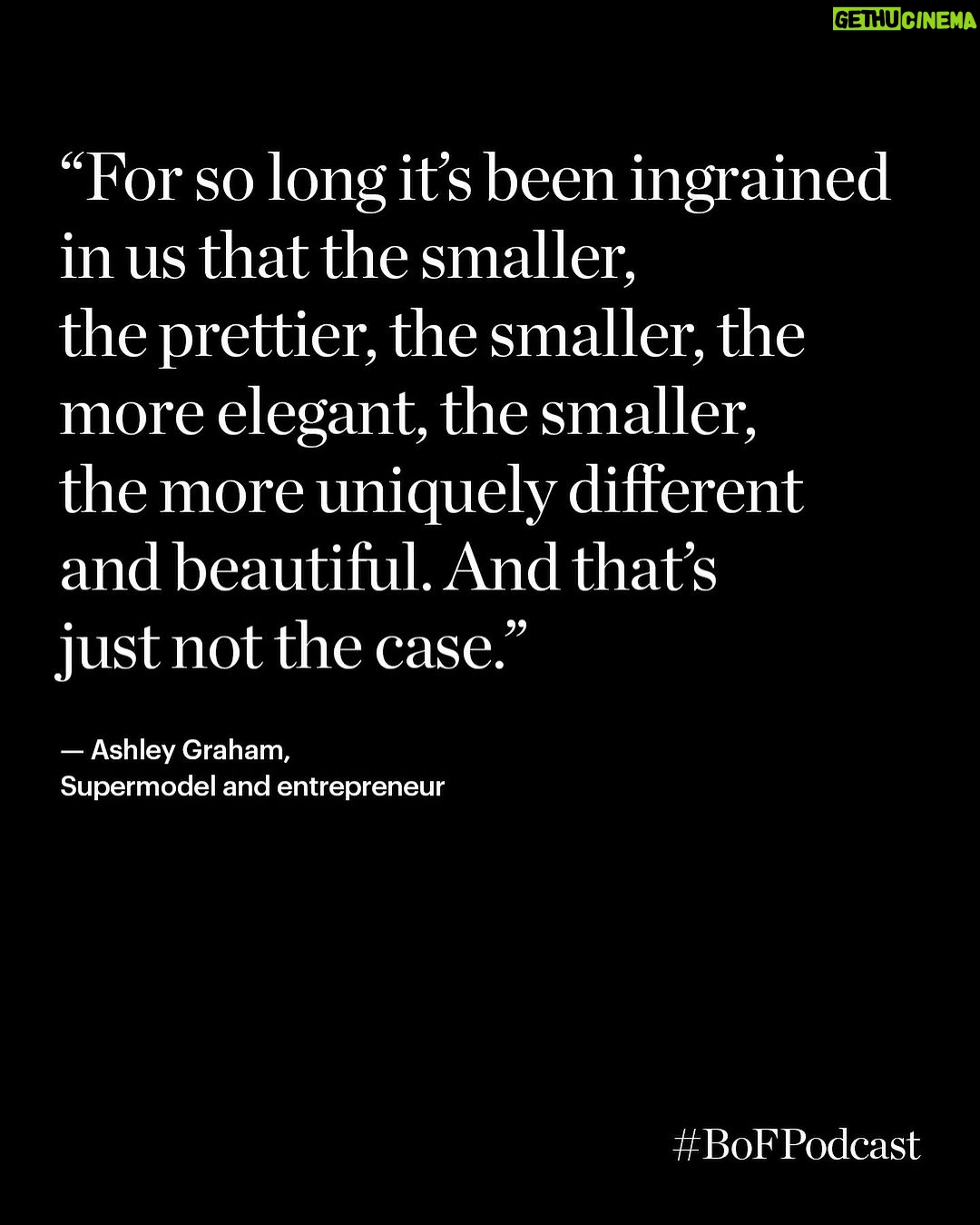 Ashley Graham Instagram - After she was scouted in a modelling competition in Lincoln, Nebraska at the age of 12, Ashley Graham (@ashleygraham) went on to break barriers in the fashion industry by becoming the first plus-size model to appear on the covers of both Sports Illustrated’s swimsuit issue and American Vogue. “It started shifting the minds of agents, casting directors, art directors, editors to say, ‘Oh, this is where we’re going. The zeitgeist is turning, and it’s not just about what has been deemed beautiful for so long. Maybe we should think about what else is out there,’” she says. BoF founder and editor-in-chief Imran Amed (@imranamed) sits down with Graham to learn how she became the most recognisable face of a global cultural movement and understand the personal philosophies that have guided her along the way. 🎙️ Listen to the full episode, or download wherever you get your podcasts. #linkinbio #BoFPodcast