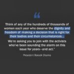 Barack Obama Instagram - On what would have been the 50th anniversary of Roe v. Wade, we’re reminded that progress can move backward. And that means we’ve got to recommit to doing our part to protect and expand reproductive rights for families today — and for generations to come. People of goodwill can disagree on this issue, but I firmly believe that women everywhere should be able to control what happens with their own bodies. It shouldn’t be controversial to say that the most personal healthcare choices should be made by a woman and her doctor and not a bunch of mostly male politicians. So today, I hope that you’ll join with the activists who’ve been sounding the alarm on this issue for years — and act. Stand with them at a local protest. Volunteer with them on a campaign. Donate to their cause. And vote alongside them in every election for candidates who will support reproductive rights for generations to come.