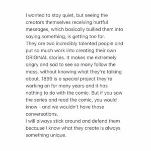 Baran bo Odar Instagram - Thank you @1899netflix for these kind words. They mean a lot to us. As I already mentioned in my previous post: Unfortunately we don‘t know the artist, nor her work or the comic. we would never steal from other artists as we feel as artist ourselves. We also reached out to her so hopefully she takes back these accusations. the internet became a weird place. please more love instead of hate. thx. bo
