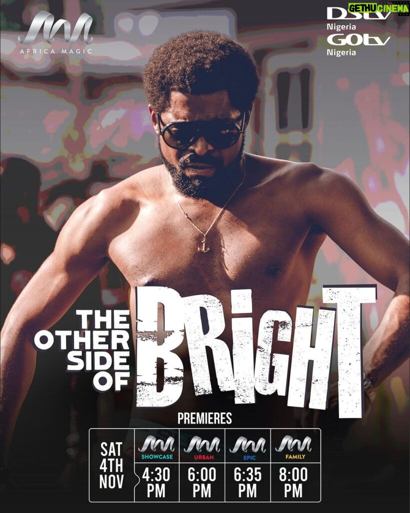 Basketmouth Instagram - The Other Side of Bright Premieres Today!! #AfricaMagic Showcase @ 4:30pm #AfricaMagic Urban @ 6:00pm #AfricaMagic Family @ 8:00pm #AfricaMagic Epic @ 6:35pm