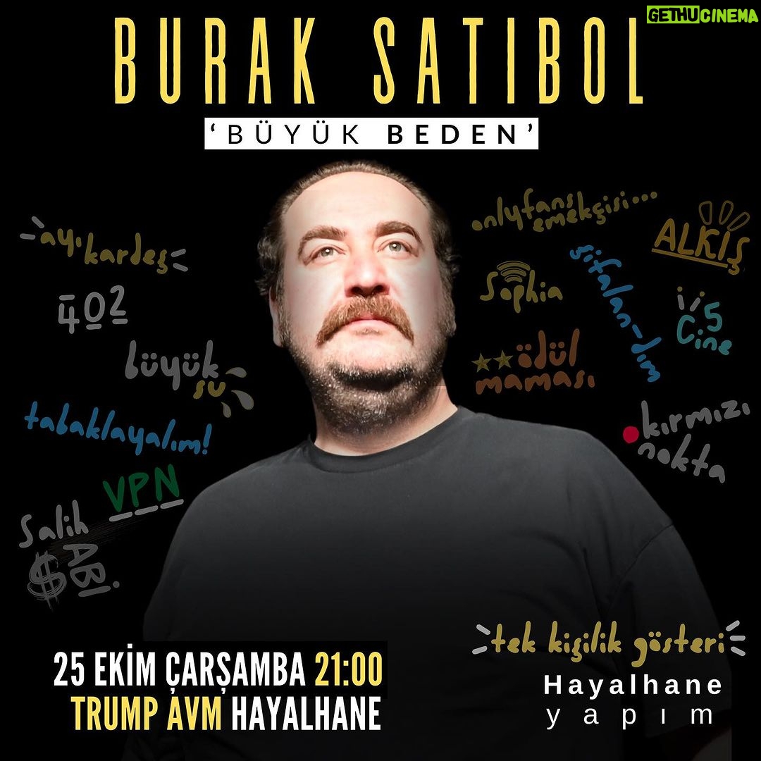 Burak Satıbol - 404 Likes - Uzun zamandır hayalini kurduğum gün yaklaşıyor. Çok konulu tek kişilik gösterim “Büyük beden” başlıyor. İlk oyun evimizde Hayalhane’de. Geliniz,getiriniz!
Hep yanımda olan, beni cesaretlendiren @mahsercumbus ailesine ve nitelikli yazar, dostum @dogu_korkut a teşekkür ederim.
Yer: Mahşer-i Cümbüş Hayalhane
Tarih: 25.Ekim
Saat: 21.00
Biletler tüm bilet satış platformlarında.
@mahsercumbus @hayalhanesahnesi @hayalhaneyapim