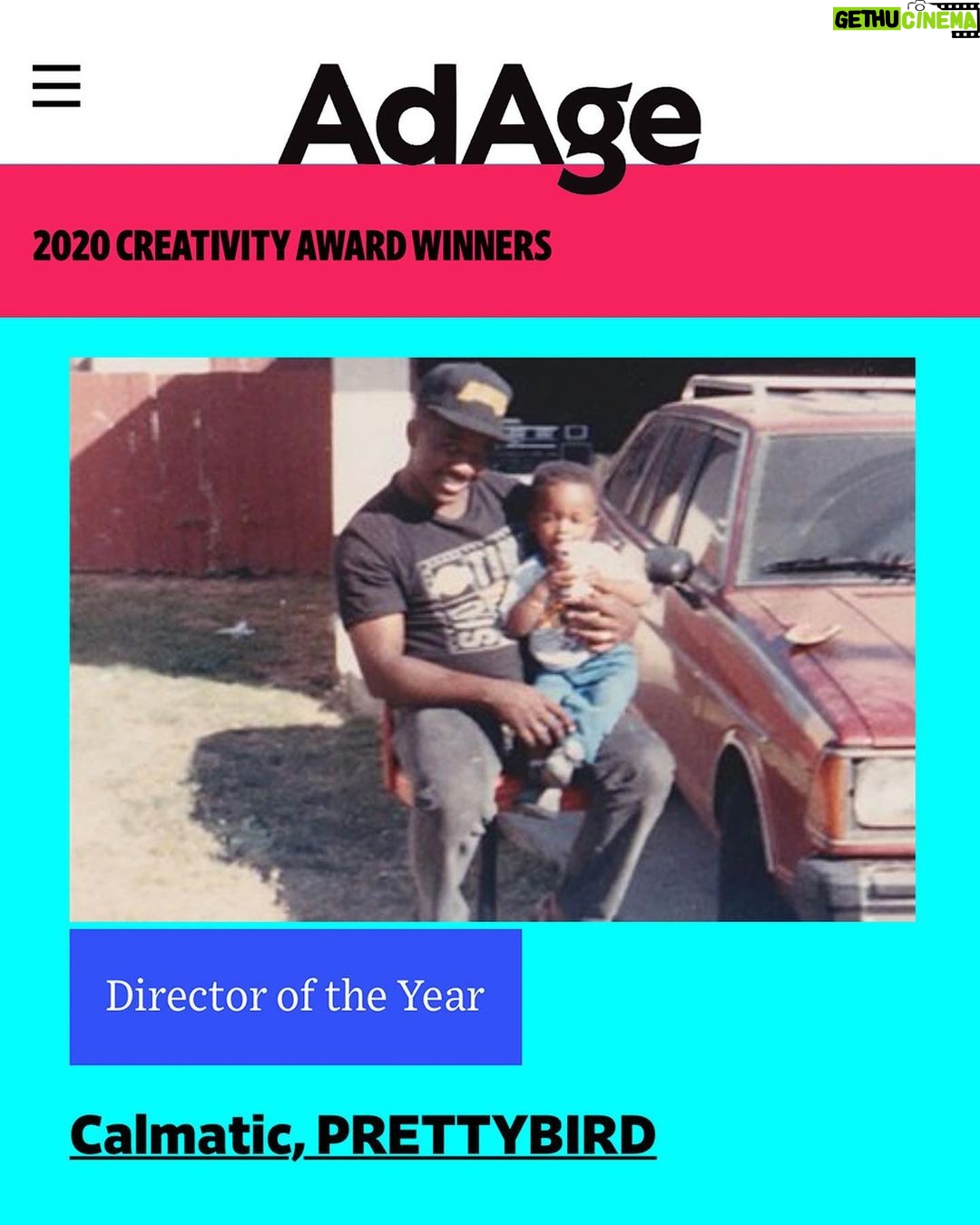 Calmatic - 1.7K Likes - Wow man, I’m hummbled to announce that I won the AdAge Creativity Award for Director of The Year. (I beat out Spike Jonze wtf?!😭) Big thank you to everyone that has inspired me and had a hand in my creativity! I also want to take this moment to remind any young creatives that come from where I come from that anything is possible and you can do this too! This picture of me and my pops was taken in my aunties backyard on Hyde Park and Centinela. I use this image a lot just to remind myself where I come from. I learned how to use a computer on 91st and Western at a black owned after school program, ran by an all black staff, The Al Wooten Jr Heritage Center (@wootencenter.la) I don’t know what, who or where I would be with out that early hands on experience. That’s why I stress the importance of youth community programs like @summaeverything and many more are working on to provide tools and safe havens for kids in South Central Los Angeles. So please, support and donate as much as you can to those spaces. Obviously I am proud of myself but I also want to remind ad agencies out there that I am not an anomaly. There are tons of young black creators that come from where I come from and are just as if not more “talented” than me. These people inspire me. They have great taste and are full of game changing branding ideas, you need them! So the next time you all are working on something I challenge you all to consider working with these well experienced artists and idea machines as well @headgraphix @brandonhicks @aplusfilmz @russham @kennethwynn_ @antbluejr @six.sev @blessescro @name___date___ @bc_designs87 @slaucienega @castroclifton @byrickdove @wattshomiequan @trentelliot @barringtondarius @chanelxevans @kaceylynch @yungkazi @yungdij @sznoftheczar @ketutheartist @mizzlesupervsn, and trust, there are plenty more! Lastly, I will be hopping an Ad Age virtual directors panel today at 12p L.A. time. Just search “Ad Age Live” on YouTube around then to check it out. Shout out @adage✌🏾🖤✨