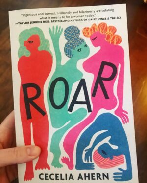 Cecelia Ahern Instagram - I love this ROAR cover! 🥰

My collection of 30 surreal short stories about all the ways in which women feel the need to roar - the routines, the embarrassments, the desires - is out in paperback in the US June 16th. 
X