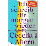 Cecelia Ahern Instagram - My German backlist has been repackaged by my publisher @piperverlag and it’s looking beautiful thanks to artist @claire_desjardins_art This edition of “Ich schreib dir morgen wieder’ (The Book of Tomorrow) will be published 1st June 2023 💙💛🤍