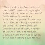 Courtney Ford Instagram - Dr. Anne Kent 1958 - 2022 Dr. Kent changed my life. She was the first doctor who took the time to listen with compassion and curiosity, who performed the laparoscopy that ended years of confusion as to the source of my chronic pain. The first doctor that held my hand and said the words endometriosis, after every other doctor had either laughed or rolled their eyes. She was more than a respected OB/GYN. For her patients, she was an advocate. A source of strength, love and kindness. No matter how busy her day was, she always made time to listen so that her patients felt seen and heard. She always explained what she was going to do before she did it, and never dismissed any expression of pain. Dr. Kent was the first doctor that didn’t make me feel like I was “bothering” her. She performed my 1st surgery, and was at my bedside when I woke up, holding pictures taken by the internal camera. “Look, see. Here it is, here, here and here. Endometriosis and adhesions. You are not crazy. You were never crazy. Your pain was real.” I loved her. All her patients loved her. She saved our sanity and delivered our babies that she made possible. I was told by other doctors that I had a 2% chance of getting pregnant. Two percent. But after the first surgery with Dr. Kent, I was able to get pregnant naturally. My 1st and only pregnancy. It all felt so fragile and impossible and terrifying, but she was there every step of the way. She delivered my baby. My son is here because of her. My niece is here because of her. Thousands of babies are here because she protected, cared for, and listened to their mommies. She was taken from this world far too soon. If you are able, please consider donating to Hoag Hospital Foundation or to Augie's Quest to Cure ALS.