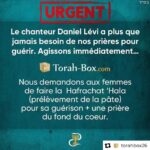 Daniel Lévi Instagram – Chers amis,
Mon mari Daniel Haim ben Sarah a besoin de tephilots (prières)
Je compte sur vous 🙏🏻❤️
Sandrine 

#Repost @torahbox26 
. . . 

Chers amis du monde entier,

Notre ami, le chanteur Daniel Lévi a plus que jamais besoin de nos prières pour guérir, maintenant ! Le temps est compté, mobilisons-nous et agissons immédiatement.

Nous demandons à toutes les femmes de faire la Mitsva de Hafrachat ‘Hala (prélèvement de la pâte) pour les pains de ce Chabbath… dédiée pour sa guérison, suivie d’une prière du fond du coeur et un maximum de Téhilim (psaumes) récités pour remuer le Ciel.

L’équipe Torah-Box

Ressources :

🍞 Comment faire la Hafrachat ‘Hala ? https://torahbox.com/KJSZ
🙏 Son nom exact pour prier : Daniel ‘Haïm ben Sarah
⏭ PDF : liste exacte des 14 psaumes liés aux prénoms de Daniel Lévi : https://torahbox.com/UWUN