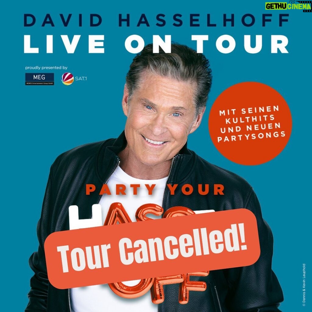 David Hasselhoff Instagram - I was so looking forward to partying our Hasselhoff with you in two weeks. This was supposed to be a big singalong with a lot of dancing - something that is more important than ever. We had put together a beautiful show that would have thrilled everybody.  Unfortunately, I’ve come down with an eye infection that is making it impossible for me to put on the kind of show that you all deserve. With a heavy heart I have to cancel the tour. I am really sorry that I have to disappoint you all. Your refund will be processed through the payment method used at the original time of purchase. Please contact the booking system where you purchased your tickets. I’ll be back…DH