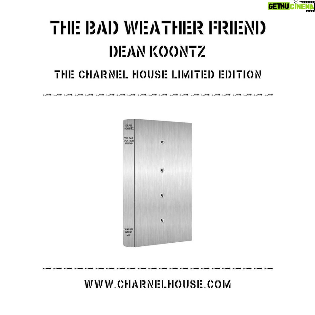 Dean R. Koontz Instagram - The limited edition of my next novel, The Bad Weather Friend is now available at Charnel House.