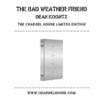 Dean R. Koontz Instagram – The limited edition of my next novel, The Bad Weather Friend is now available at Charnel House.