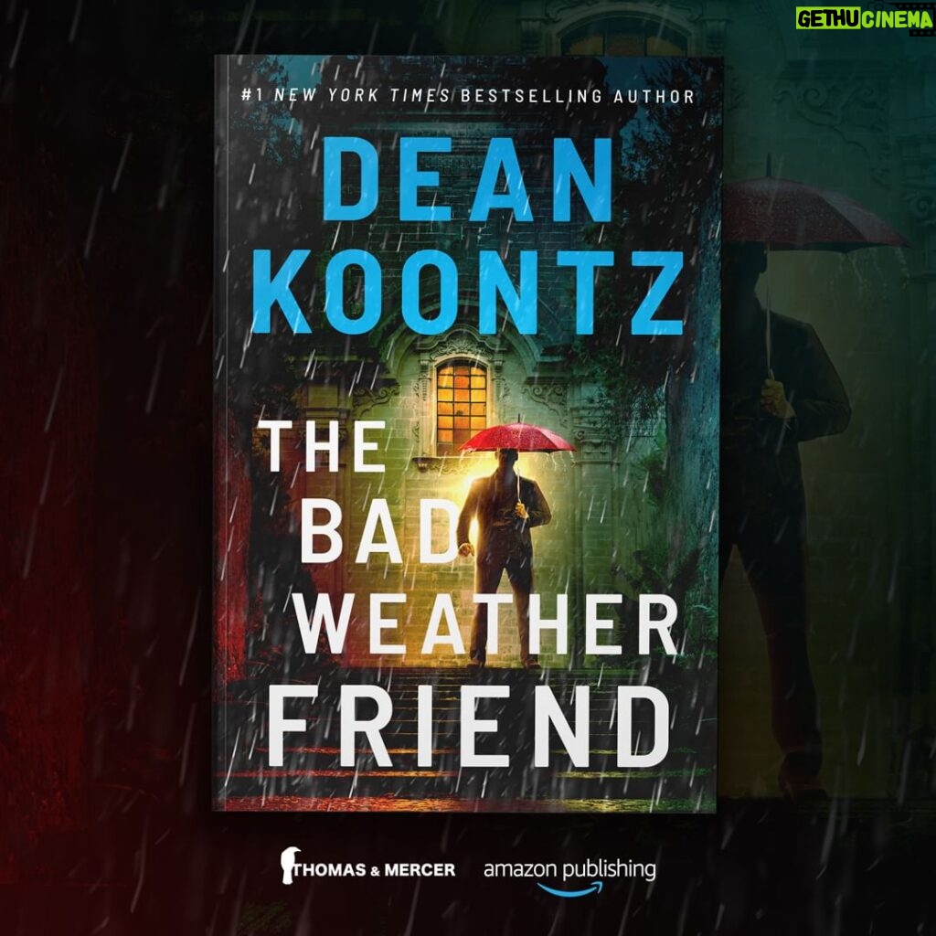 Dean R. Koontz Instagram - THE BAD WEATHER FRIEND, coming in January, is one of my best novels. In all modesty, one of the best by anyone. Ever. In all of time. In any language.