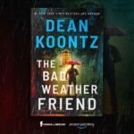 Dean R. Koontz Instagram - THE BAD WEATHER FRIEND, coming in January, is one of my best novels. In all modesty, one of the best by anyone. Ever. In all of time. In any language.