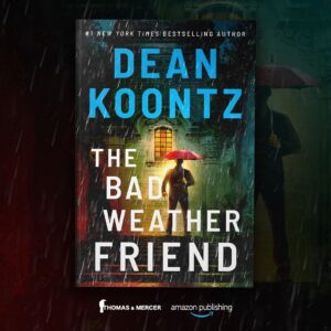 Dean R. Koontz Instagram - THE BAD WEATHER FRIEND, coming in January, is one of my best novels. In all modesty, one of the best by anyone. Ever. In all of time. In any language.