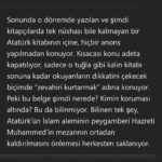 Deniz Uğur Instagram - (8)➡️➡️➡️ *Kaydırmalı post. Aşağıdaki yazıyı okumazsanız bu paylaşımın amacı anlaşılamaz🙂 ⬇️ TARİHTE ÖYLE Mİ OLDU YOKSA BÖYLE Mİ OLDU DİYE TARTIŞMAMIZI İSTEMİYORUM. Artık kimsenin, saplantılı ve kindar insanlar gibi birbirine kırıcı davranmasını istemiyorum. İster müslüman olun, ister ateist, isterseniz size gösterilecek hiçbir belge sizi Atatürk’ün İslam düşmanı olmadığına ikna edemesin, isterseniz İslamiyetin Arap milliyetçiliği olmadığını asla kabul etmeyin. Sizin görüşleriniz DEVLETİN BEKASI İÇİN FARK ETMEZ. YETER Kİ HAİN OLMAYIN. Ve tarihi tarihte bırakın. Bildiklerinizi unutun anlamında söylemiyorum, BİLDİKLERİNİZİN BUGÜN SİZİ BİRBİRİNİZDEN İTMESİNE İZİN VERMEYİN, birbirinize, birbirinizin ana babasına, dedesine, atasına karşı AFFEDİCİ OLUN ve sadece BUGÜNE ODAKLANIN anlamında söylüyorum. Birbirinizin kutsallarına söz söylemekten vazgeçin, gerektiğinde sabredip sessiz kalma iradesini gösterin, tartışma kültüründe, sohbetin sonunda herkesin aynı fikre gelmesinin de, kavga etmesinin de gerekmediğini, bazı konuların sadece tartışılıp ortada kalacağını kabullenin. Saygısızlara, şuursuzlara, provokatörlere karşı HEP BİRLİKTE SAVAŞALIM. Çözüm odaklı olup sorunlarımızı HEP BİRLİKTE ÇÖZELİM. Bölünüp yok olmamak için başka hiçbir YOLUMUZ YOK. Yahu en azından, dört duvar arasında sorunları olduğu halde düşman sevindirmemek için özelini mahrem tutup sokakta kol kola yürüyen çiftler gibi davranalım. DAMARINIZA BASAN O TİPLER var ya, sizi öfkelendirmeyi başaramadıkları gün onların işi BİTECEK. Ama siz öfkelendiğiniz sürece onlar hep işlevsel kalıp beslenecekler. YOK SAYIN, boşa çıksınlar. Bunlar benim tavsiyelerim. İster bu mahalleden, ister şu mahalleden olun, sizinle paylaştığım her şeyin BİRLEŞTİRİCİ olduğunu biliyorsunuz. Sizi Allah için sevdiğimi biliyorsunuz. Hayalimi de anlamış olmanız lâzım. GÜÇ BİZDE OLSUN istiyorum. Hayalperest olabilirim ama aptal değilim. Küreselcilik belki de hiç bitmez, belki dünyanın tek din, tek devlet düzenine geçmesi kaçınılmazdır, hangi ihtimalin gerçekleşeceğini ALLAH bilir, ben bilmem. Sadece diyorum ki, her ihtimalde GÜÇ BİZDE OLSUN. Çünkü merhametli ve adaletli yönetecek bizden iyisi olmadığını biliyorum🇹🇷 #İyiHaftalar