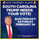 Donald Trump Instagram - The South Carolina Republican Presidential Primary Election is tomorrow - Saturday, February 24th. We need your vote to Save America! Find your voting location—link in bio!
