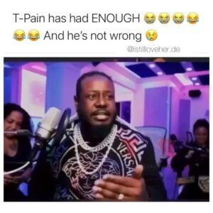 Dr. Dre Instagram - Shoutout to @tpain!! I’m here laughing my fuckin ass off, but he’s right. I know and feel exactly what you’re saying.