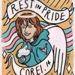 Fox Fisher Instagram – CW: ☠️

Young Corei was a trans teen who deserved to grow up to be a trans adult. His mum shared that he was ‘targeted and suffered anti-trans hate online’ 😞

This was his favourite song. 

Take good care of yourselves and each other, check in on your trans siblings and stand up for trans lives. 🏳️‍⚧️🏳️‍⚧️🏳️‍⚧️