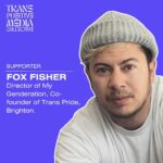 Fox Fisher Instagram – The incredible @thefoxfisher is a valued supporter of TPMC and shared their thoughts on the importance of our work – 

“In this sea of mis-information about the trans experience, it’s vital to have a trusted source of news. Collaborating and sharing information is key in this hostile environment.Trans people helping create content with trans themes for a wider audience is the key to changing hearts and minds. This is what we do with our My Genderation films and I know that the Trans Positive Media Collective has the same ethos.”