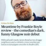 Frankie Boyle Instagram - The novel got a nice review in The Guardian. Doing a talk about it at the Old Fruitmarket tonight, should be a laugh