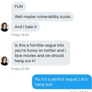 Gabe Dunn Instagram - Happy birthday to one of the best people I know @drewburnettgregory! I first DMed her after literally not even saying hi at all in a group hang at a movie where I found her on Twitter because of her unmistakeable hair. We went on one date where I felt she didn’t react enough to my dog and a second date where I saw my ex and cried. And she stuck around. She’s changed my life in so many remarkable ways and I didn’t meet her until I was in my 30s. She is smart, funny (see the screenshots) and has a drive matching her talents. I hope everyone meets their Drew!! Love you bud. ♥️