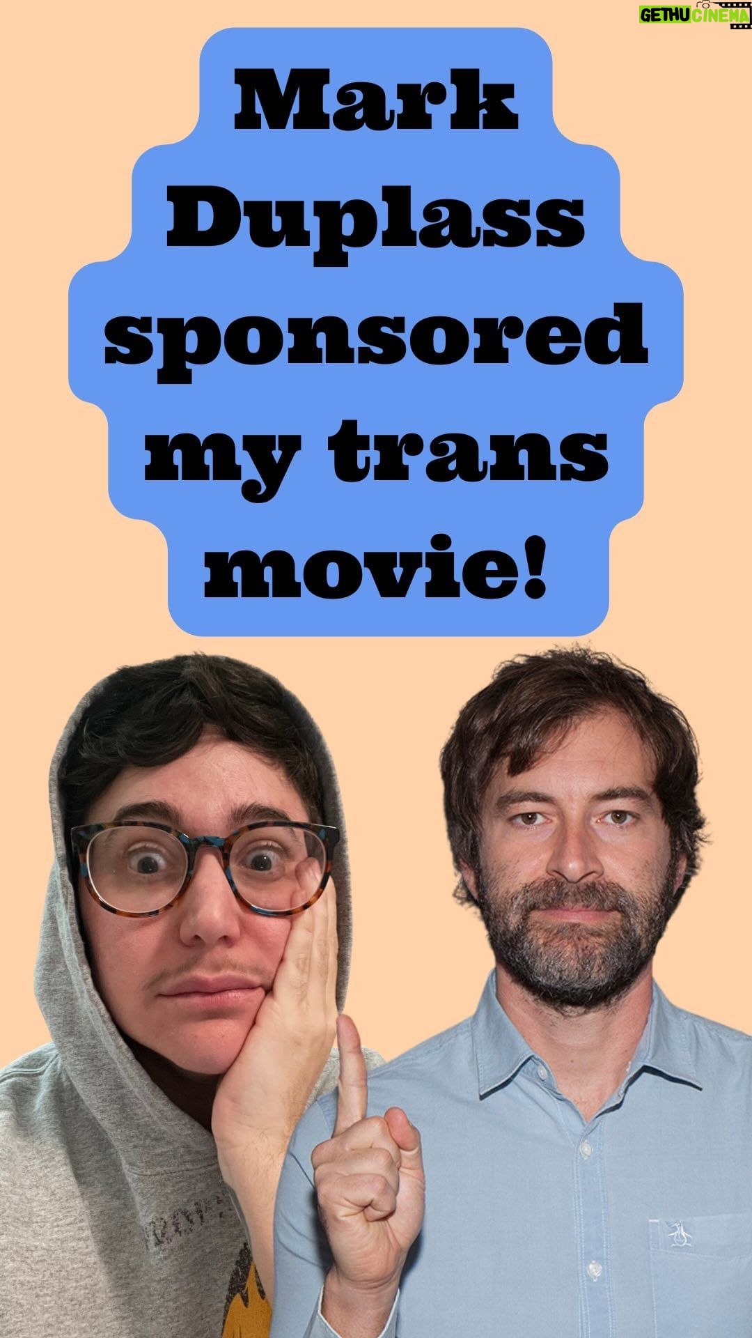 Gabe Dunn Instagram - Woke up yesterday to an email from @seedandspark saying one of my favorite indie filmmakers @markduplass chose @youandiyouandmefilm as his patron circle donation. This means he gave money to the film out of all the movies on the platform. I am still shocked!! I shouldn’t be. Mark has a history of championing independent trans films (if you haven’t seen Tangerine, go right now). Sentimentally, his movie The Puffy Chair changed my idea of what a feature film could be and what it meant to be an artist working outside the system everyone tells you you need to succeed. He is someone who seems compelled to not only tell stories but act as an older brother figure to the next generation. I watch videos of him speaking about how we can become our own “people who make it happen,” instead of waiting on whoever we think are the “people that make it happen.” (Though he always shares how hard this is and doesn’t just BS with believe in your dreams privileged nonsense.) He never gatekeeps advice or money or praise or resources. In a town full of people doing that, I really shouldn’t be surprised someone like Mark chose my project to Patron. So thank you to @seedandspark and to @markduplass. Motivation and financial support is everything for marginalized projects!!! Okay, I’m gonna go die now.