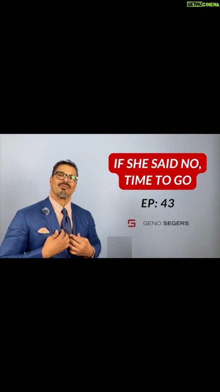 Geno Segers Instagram - Ep:43 “If She Said No, Let Her Go” #GetSum #GrindSmart