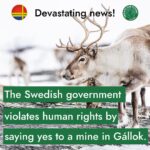 Greta Thunberg Instagram - The Swedish government today approved a mine in Gállok, in Sápmi on indigenous land. By doing so Sweden confirmed its shortsighted, racist, colonial and nature-hostile approach. Sweden pretends to be a leader for environment and human rights, but at home they violate indigenous rights and continue waging a war on nature. The world will remember this. #StandWithSápmi #NoMineInGállok