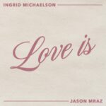 Ingrid Michaelson Instagram - Our song “Love Is” is out now! This song is about the most human connection, love. Love for a significant other, a friend, a child, a pet. (We love our pets a whole lot.) We hope you love “Love Is” ♥️