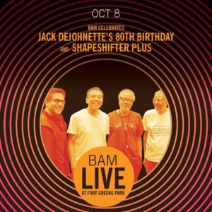 Jack DeJohnette Instagram - Catch me on stage performing at BAM, Live at Fort Greene Park, Saturday, Oct 8th, 2022, with some incredible people.  Joining me for the day will be members of the Jack DeJohnette Quartet (Don Byron, Matthew Garrison & Luisito Quintero), the ZigZag Power Trio (Vernon Reid, Will Calhoun & Melvin Gibbs), FRAME (Malick Koly, Emilio Modeste, Natasha Agrama, Franklin Rankin and Ryoma Takenaga.), and special guest my amazing cousin Roy Wood Jr. Make sure you can be there, it will be a great day.  I’m really looking forward to it!

#bam #bambrooklyn #dannykapilian #fortgreenepark #shapeshifterplus #jackdejohnette #roywoodjr #garrisonjazz #mattgarrisonbass #donbyron #luisitoquintero  #vernonreid #willcalhoun #melvingibbs #malickkoly #emiliomodeste #natashaagrama #franklinrankin #ryomatakenaga #herbiehancock #joezawinul #johnmclaughlin #whitneyhouston #titopuente #gloriaestefan #nataliecole #nuyoricansoul #livingcolourofficial #louievega