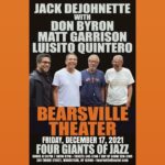 Jack DeJohnette Instagram - Don’t miss out on this special performance to close the year out with my dear friends and incredible musicians Don Byron, Matt Garrison, and Luisito Quintero at the Bearsville Theater tomorrow evening December 17th. Get your tickets at the link in my bio!