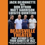 Jack DeJohnette Instagram - Join us for an unforgettable night of music with my dear friends and incredible musicians Don Byron, Matt Garrison, and Luisito Quintero at the Bearsville Theater on December 17th get your tickets at the link in my bio!